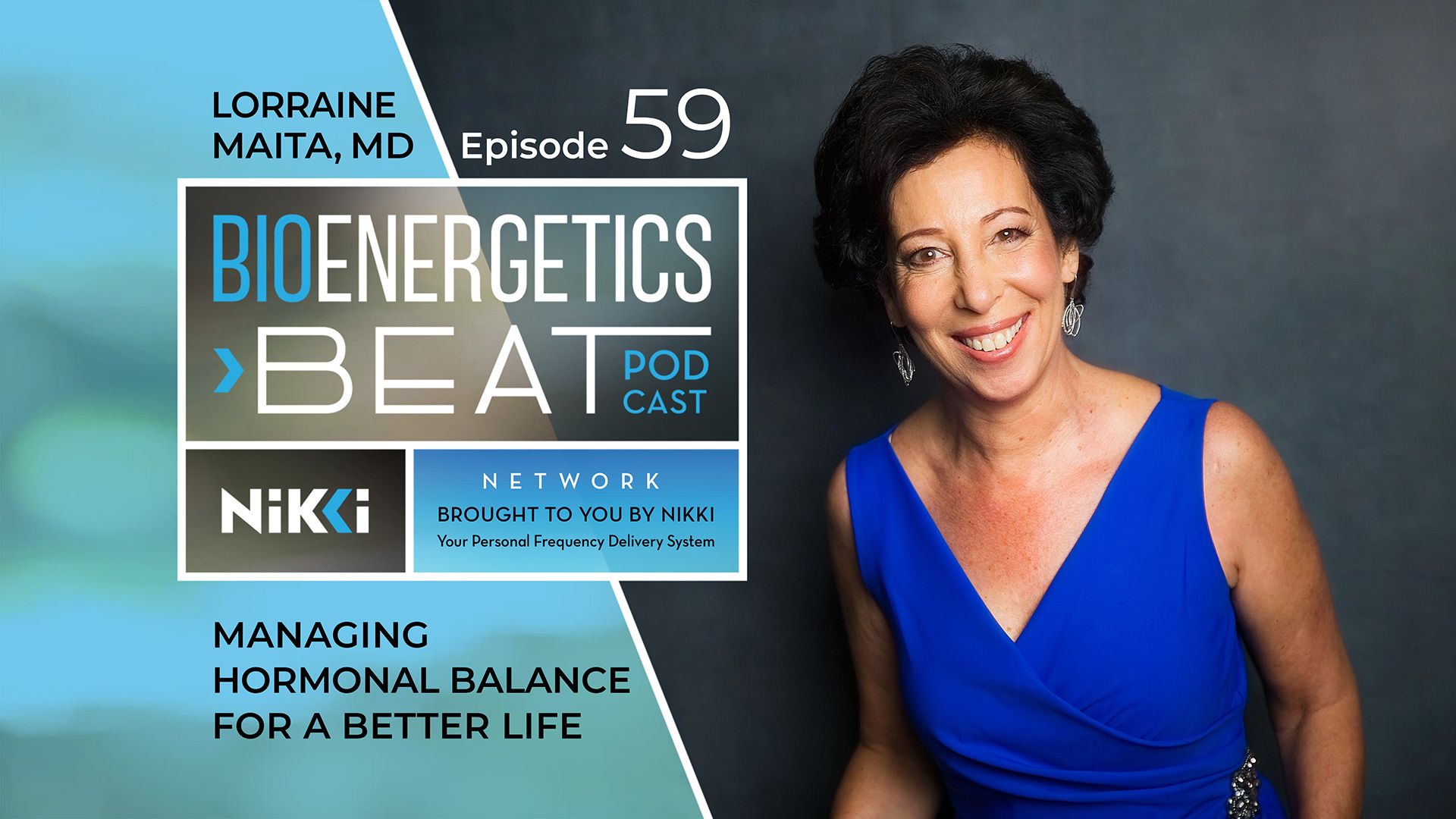 Episode 59: Lorraine Maita, MD Managing hormonal balance for a better life