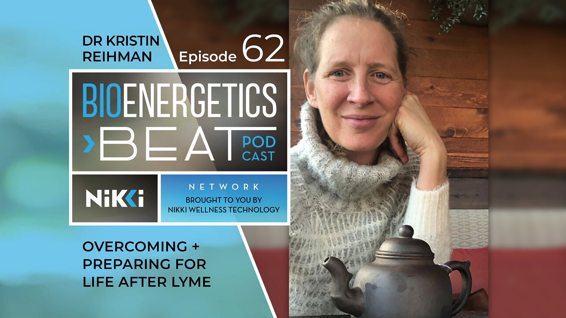 Bioenergetics Beats Podcast Episode 62: Dr. Kristin Reihman Overcoming Lyme Disease and Preparing for Life After Lyme